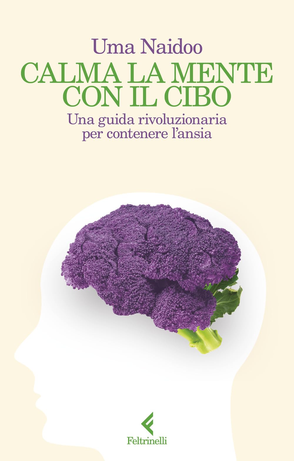 Calma la mente con il cibo. Una guida rivoluzionaria per contenere l'ansia Cooking & Enjoying