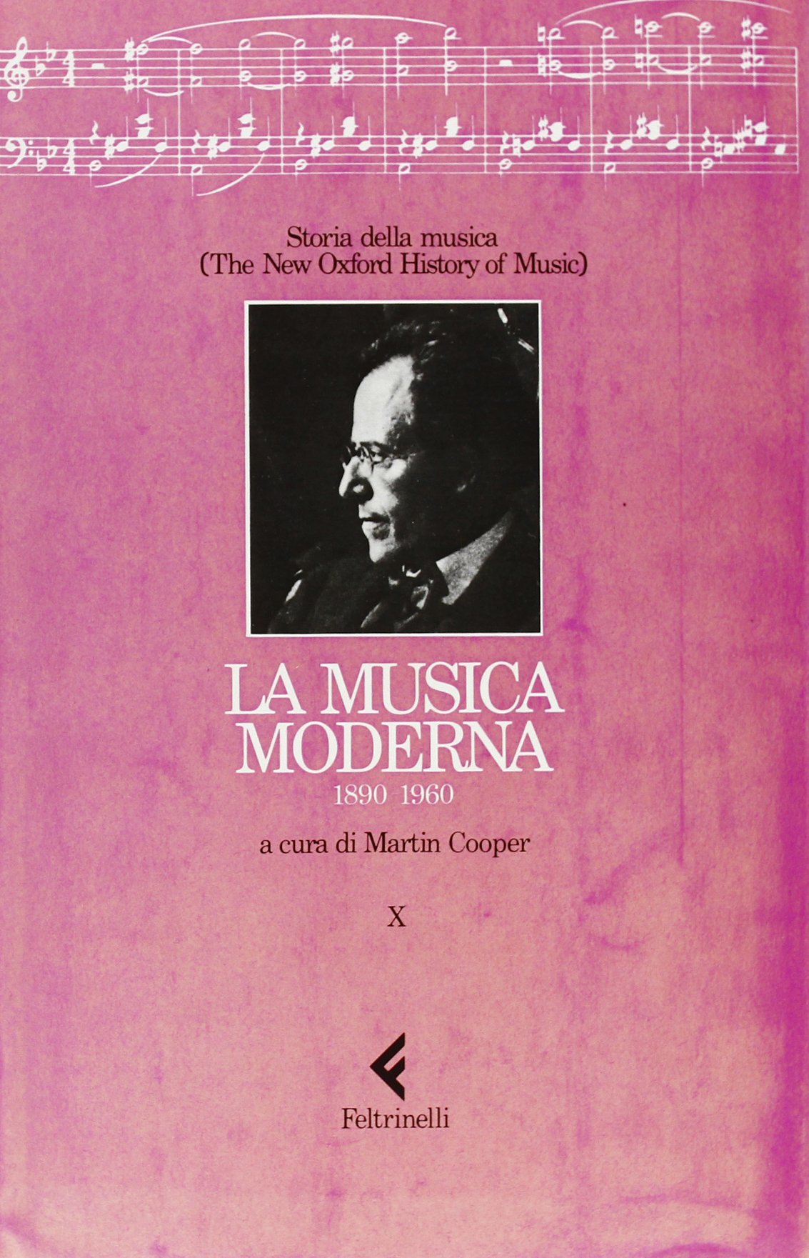 Storia della musica. The New Oxford History of Music. La musica moderna (1890-1960) (Vol. 10) Arts & Music
