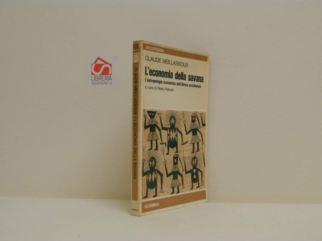 L'economia della savana. L'antropologia economica dell'Africa occidentale (I fatti e le idee, saggi e biografie) Business, Finance & Career