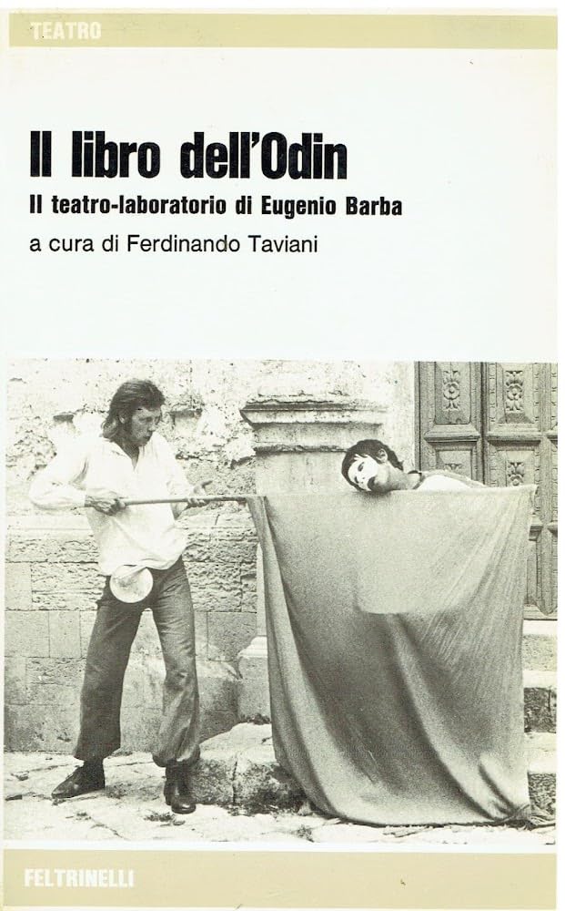 Il libro dell'Odin. Il teatro laboratorio di Eugenio Barba (I fatti e le idee, saggi e biografie) Film, Art & Culture