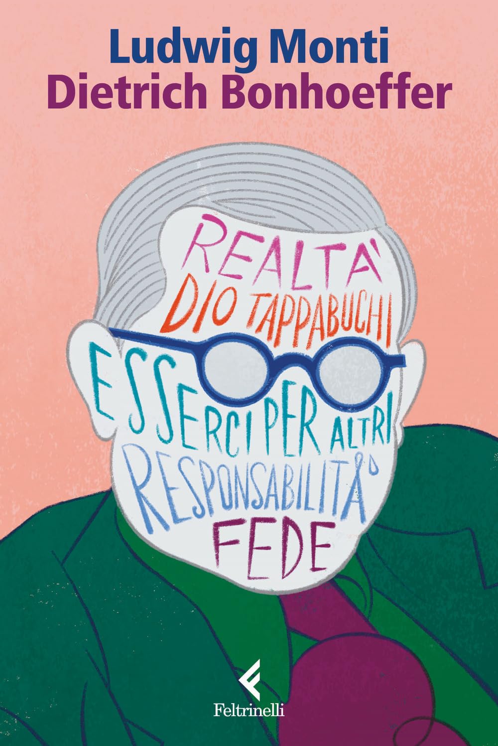 Dietrich Bonhoeffer. Esserci per il mondo (Eredi) Politics & Society