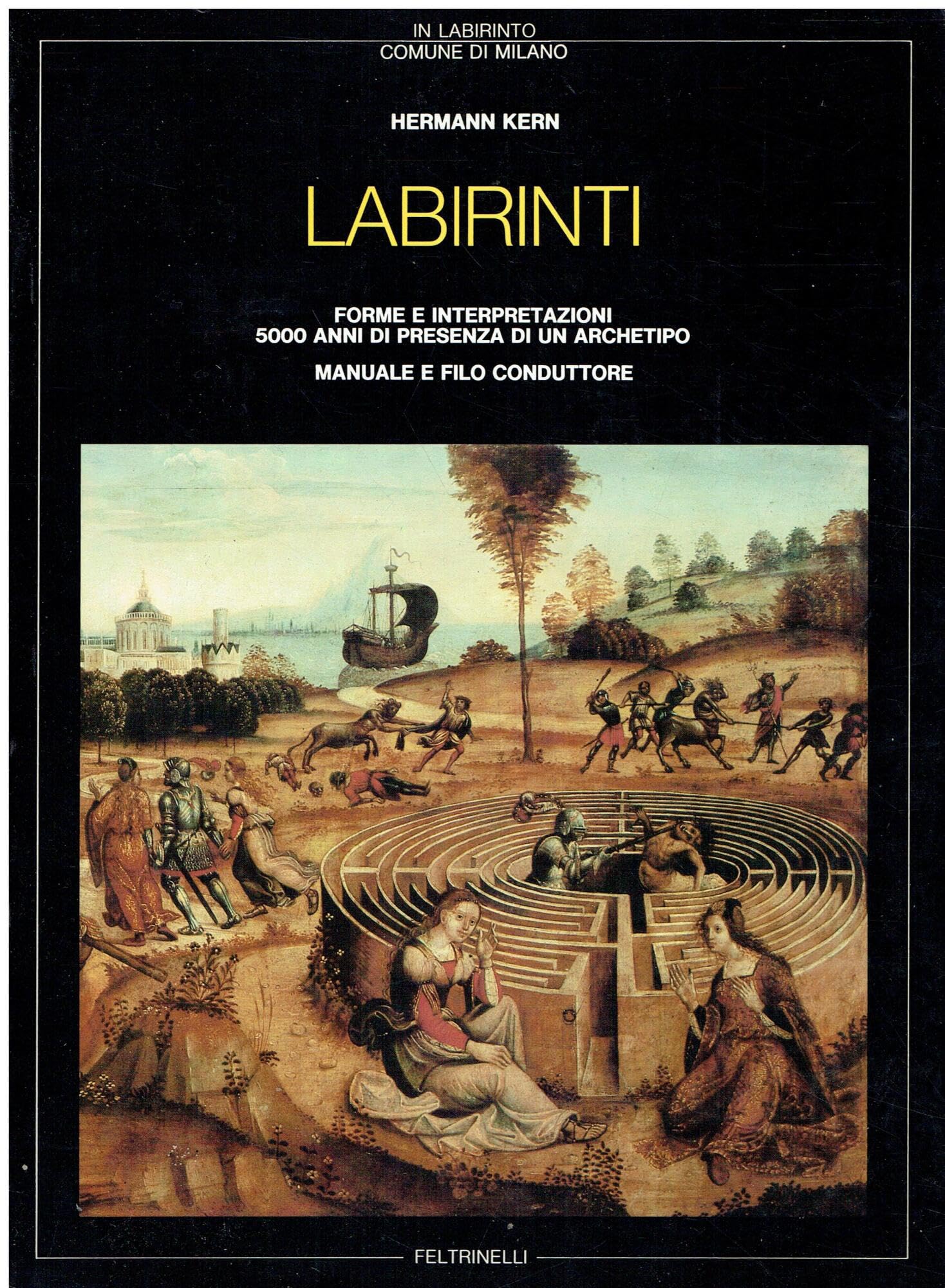 Labirinti. Forme e interpretazioni, 5000 anni di presenza di un archetipo book