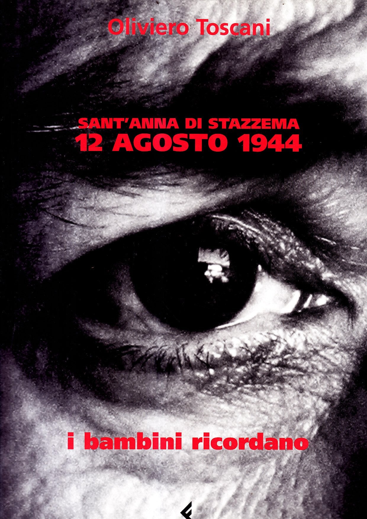 Sant'Anna di Stazzema. 12 agosto 1944. I bambini ricordano book