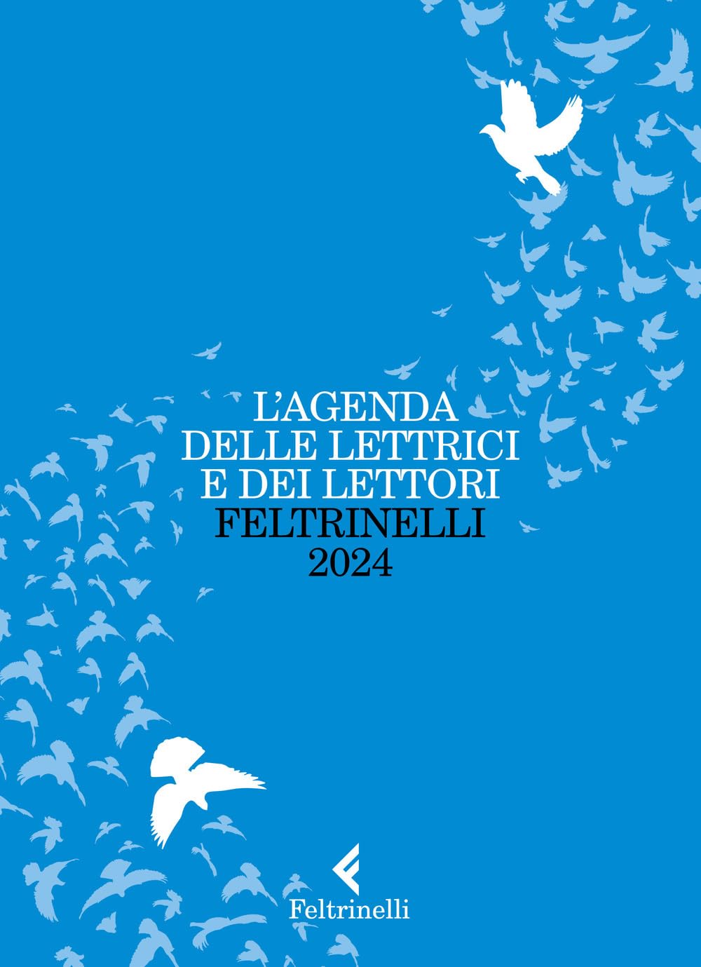 L'agenda delle lettrici e dei lettori Feltrinelli 2024 (Fuori collana) Contemporary literature