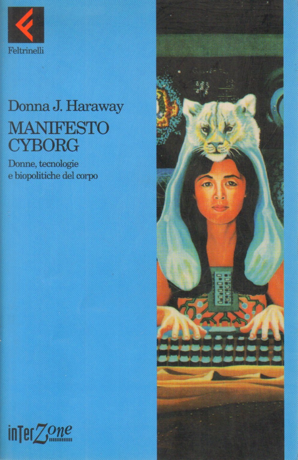 Manifesto cyborg. Donne, tecnologie e biopolitiche del corpo book
