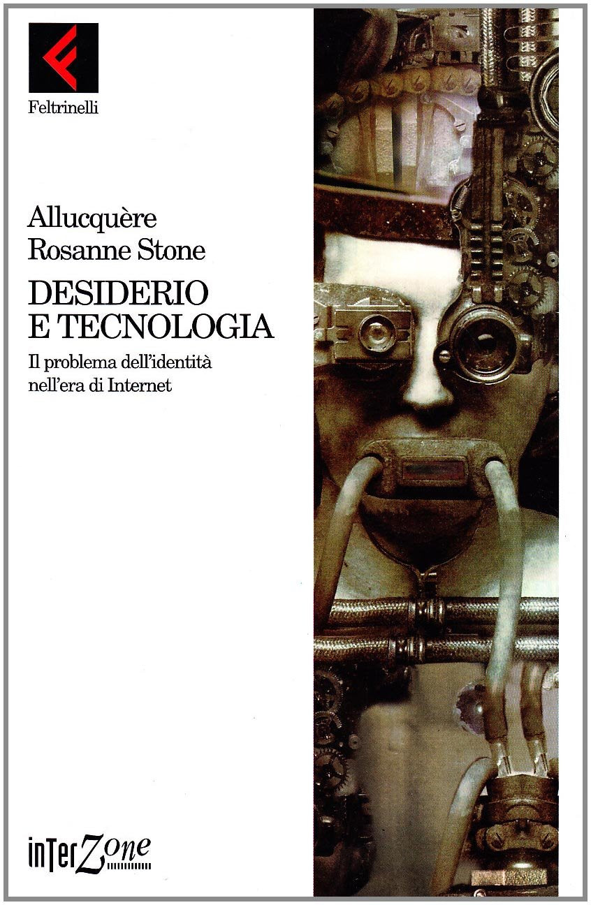 Desiderio e tecnologia. Il problema dell'identità nell'era di Internet (Interzone, Band 13) Books