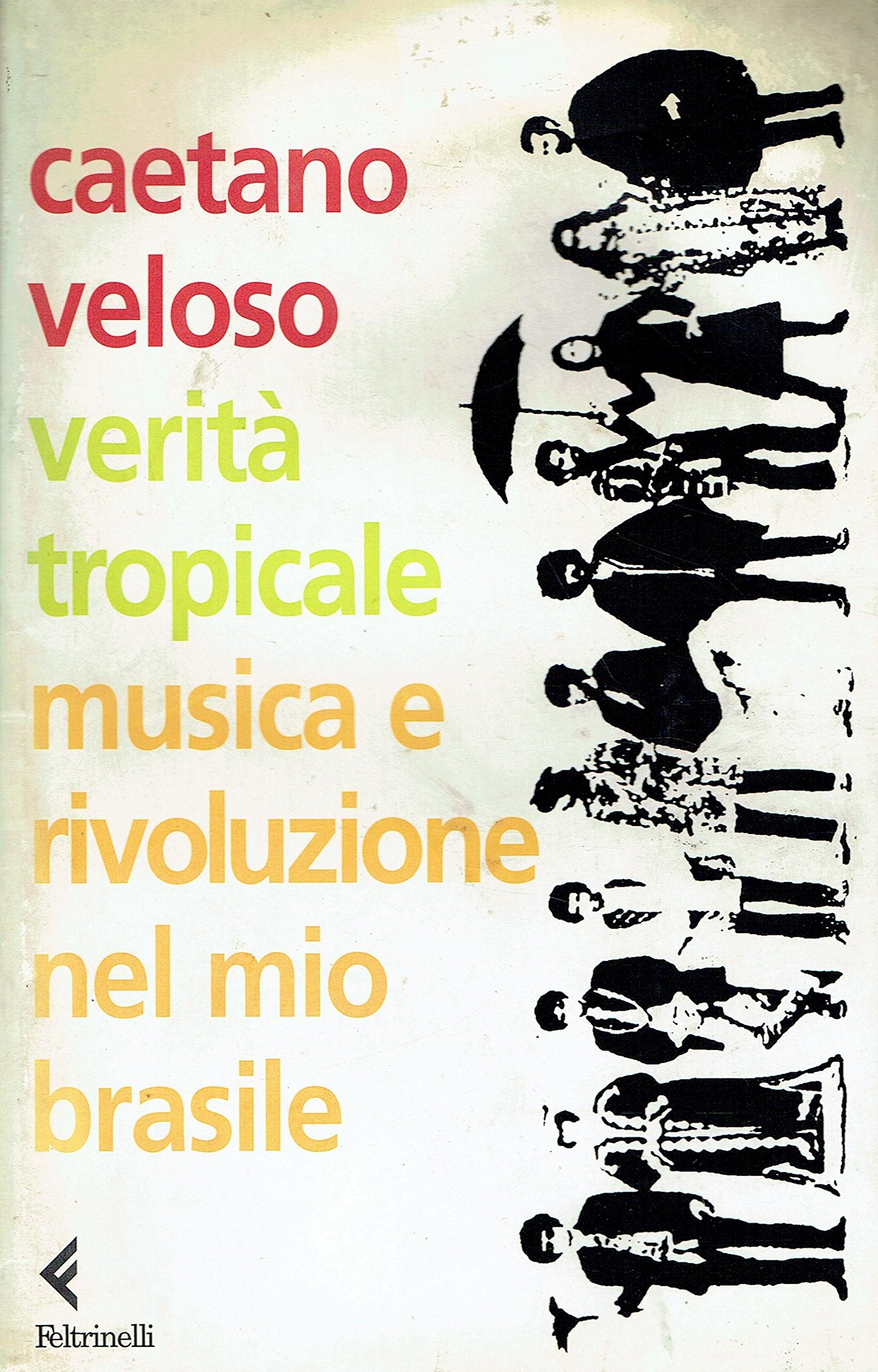 Verità tropicale. Musica e rivoluzione nel mio Brasile book