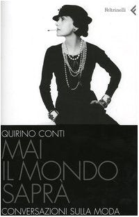 Mai il mondo saprà. Conversazioni sulla moda Film, Art & Culture