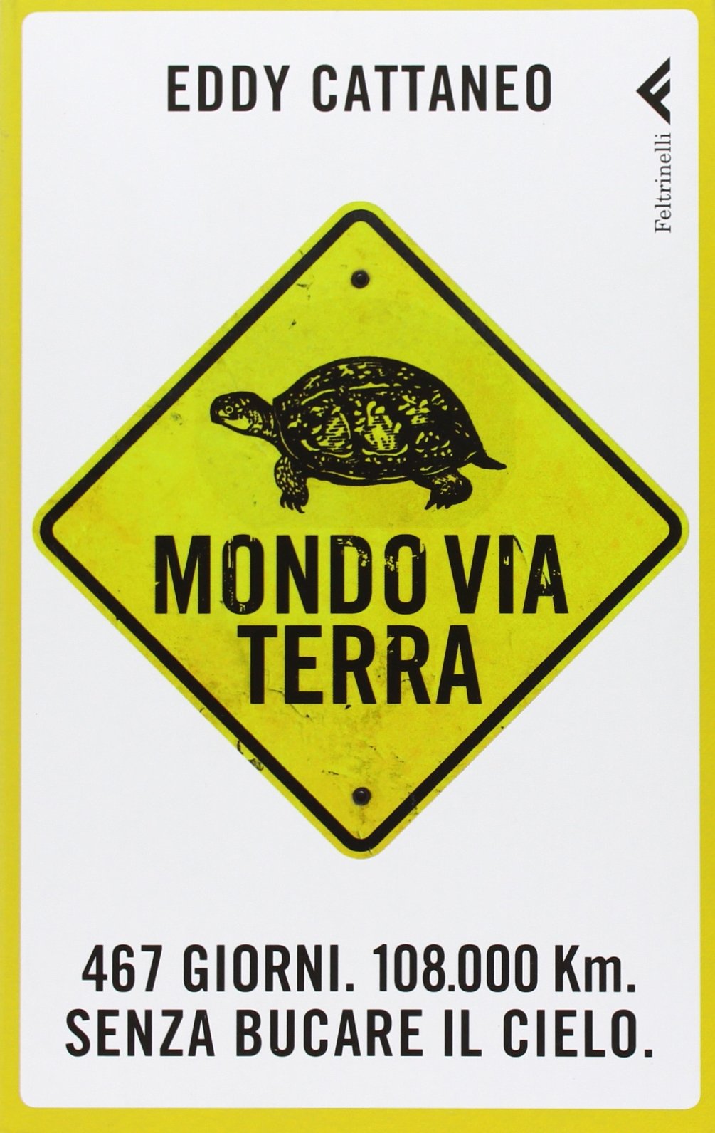 Mondoviaterra. 467 giorni, 108.000 Km. Senza bucare il cielo book