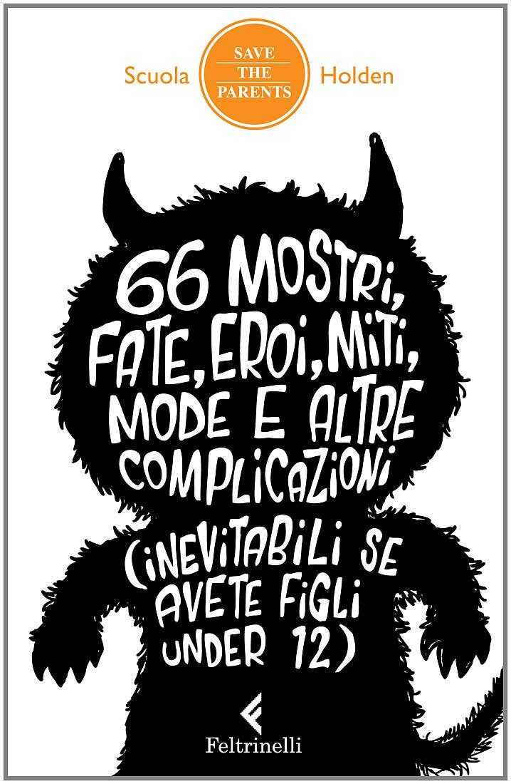 66 mostri, fate, eroi, miti, mode e altre complicazioni (inevitabili se avete figli under 12) Essays & Short Stories