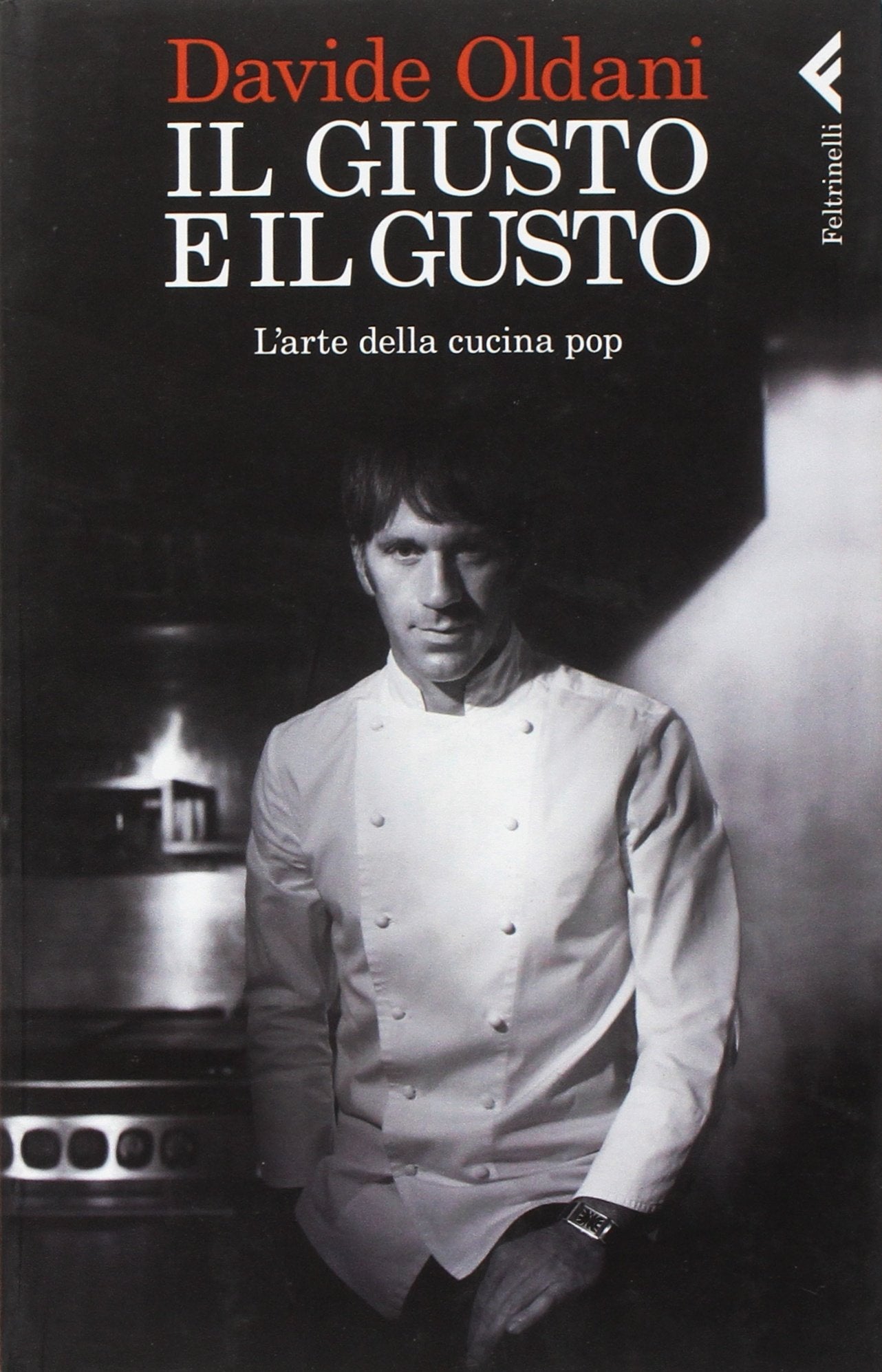 Il giusto e il gusto. L'arte della cucina pop (Varia) Science