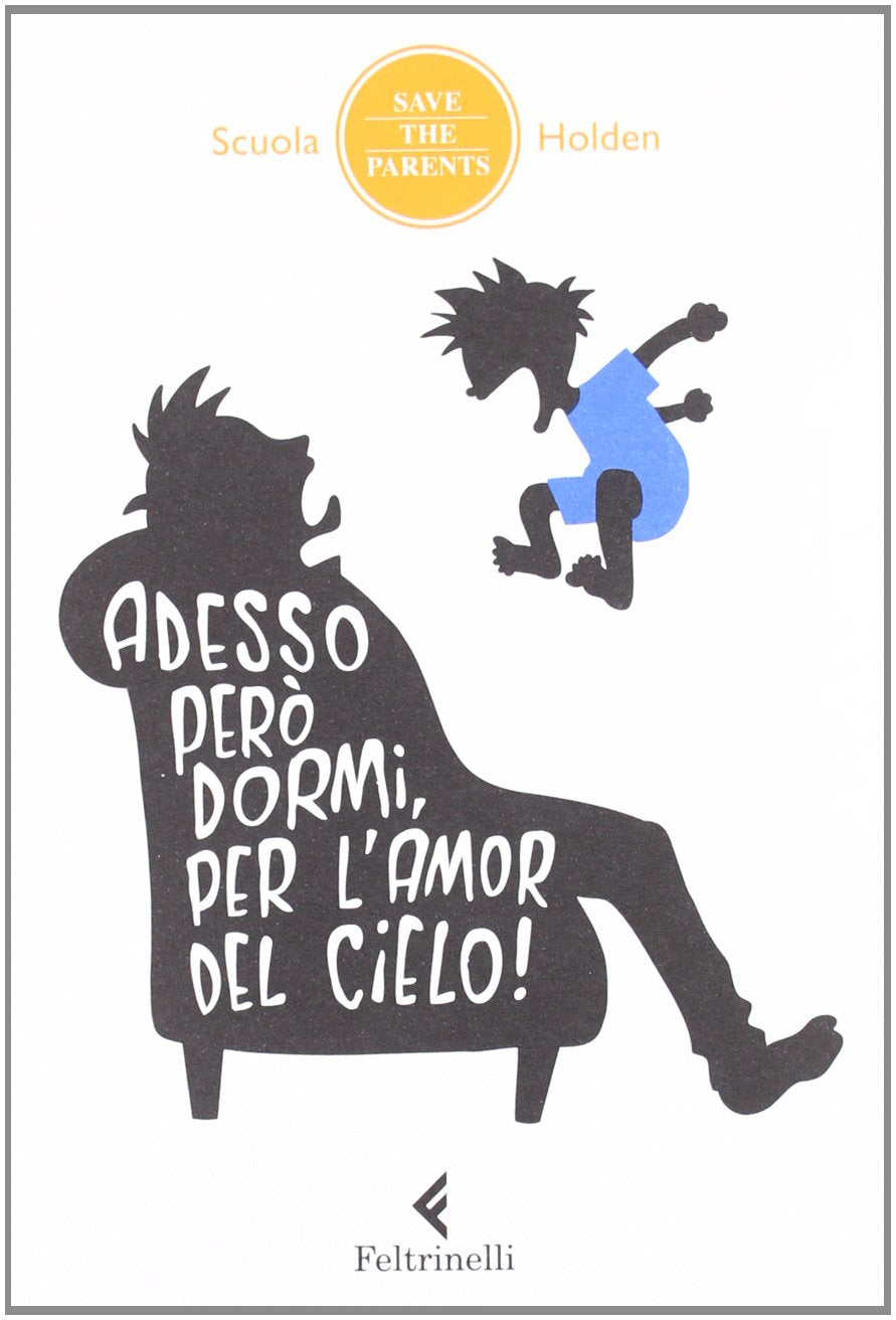 Adesso però dormi, per l'amor del cielo! 34 metodi non ordinari inventati da genitori in debito di sonno (che hanno incredibilmente funzionato, almeno una volta) International