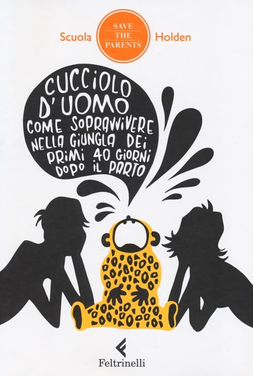 Cucciolo d'uomo. Come sopravvivere nella giungla dei primi 40 giorni dopo il parto book