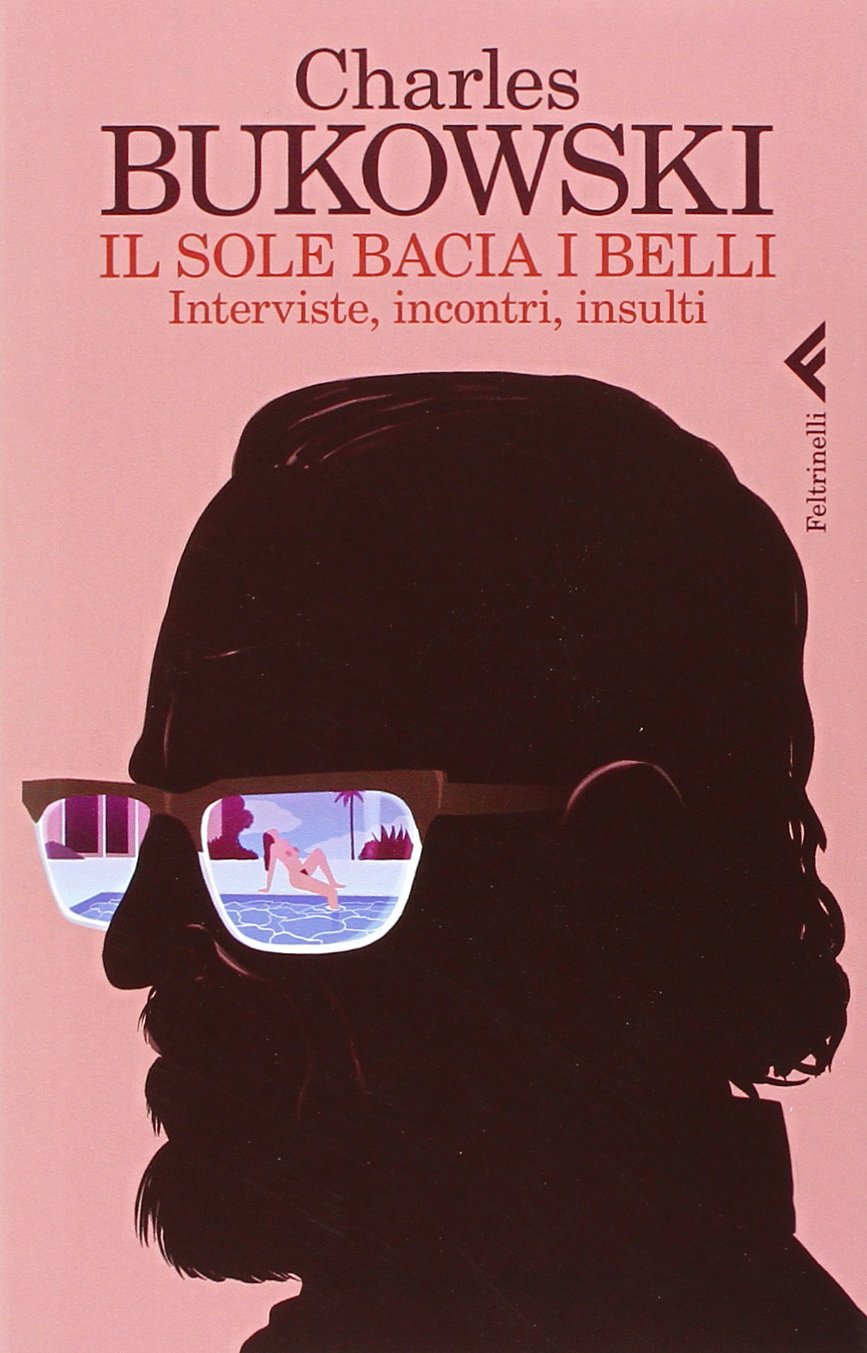 Il sole bacia i belli. Interviste, incontri, insulti book