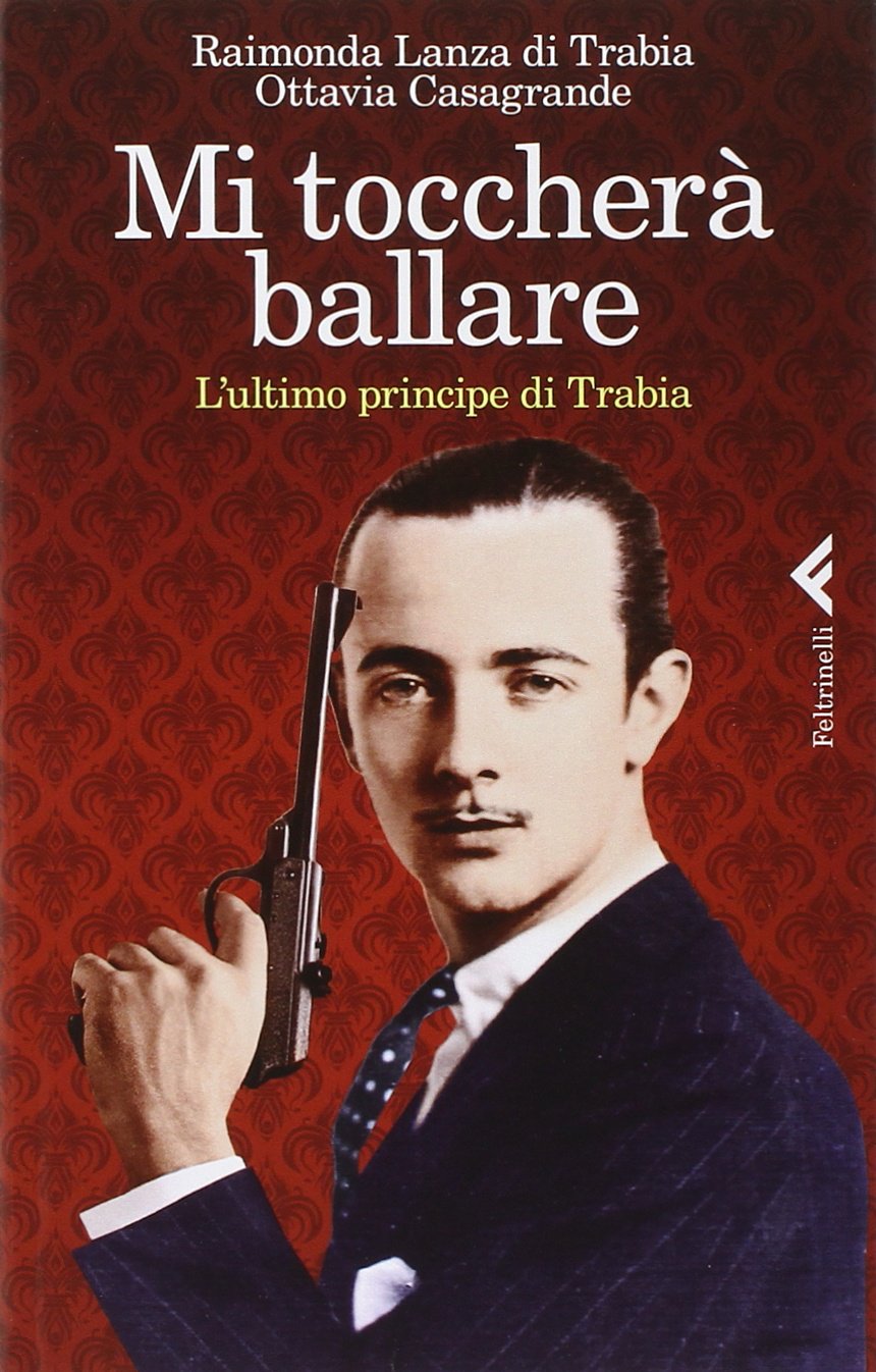 Casagrande, O: Mi toccherà ballare. L'ultimo principe di Tra Memories