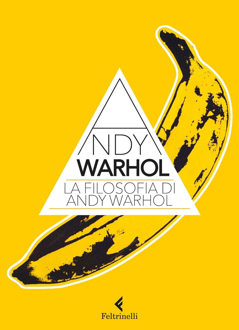 Warhol, A: Filosofia di Andy Warhol. Da A a B e viceversa book