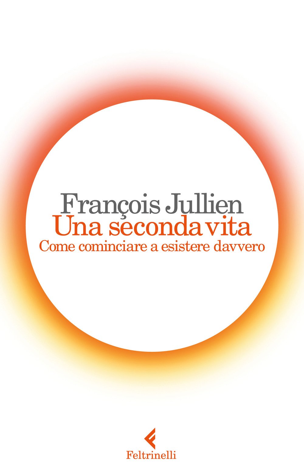 Una seconda vita. Come cominciare a esistere davvero book