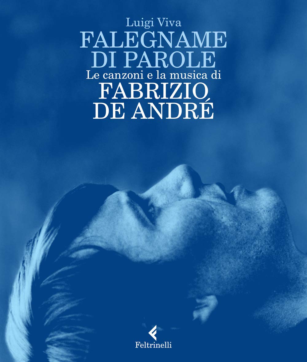 Falegname di parole. Le canzoni e la musica di Fabrizio De André book