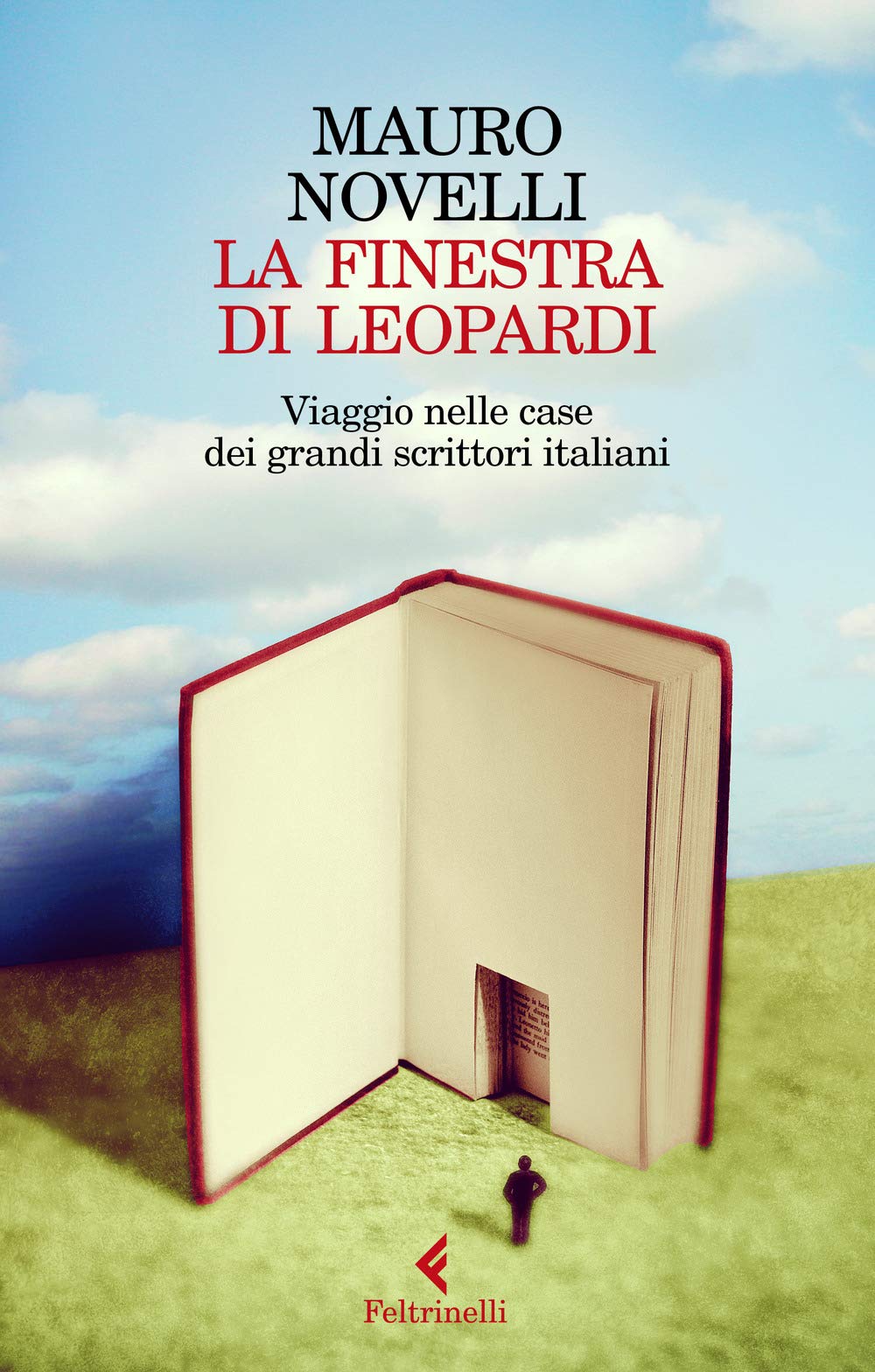 La finestra di Leopardi. Viaggio nelle case dei grandi scrittori italiani (Varia) Contemporary literature