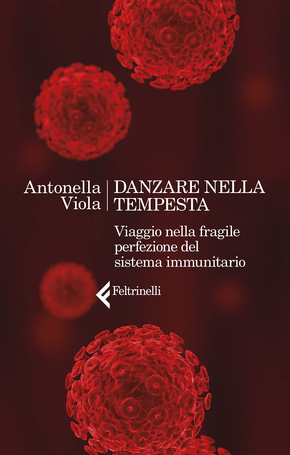Danzare nella tempesta. Viaggio nella fragile perfezione del sistema immunitario Medicine