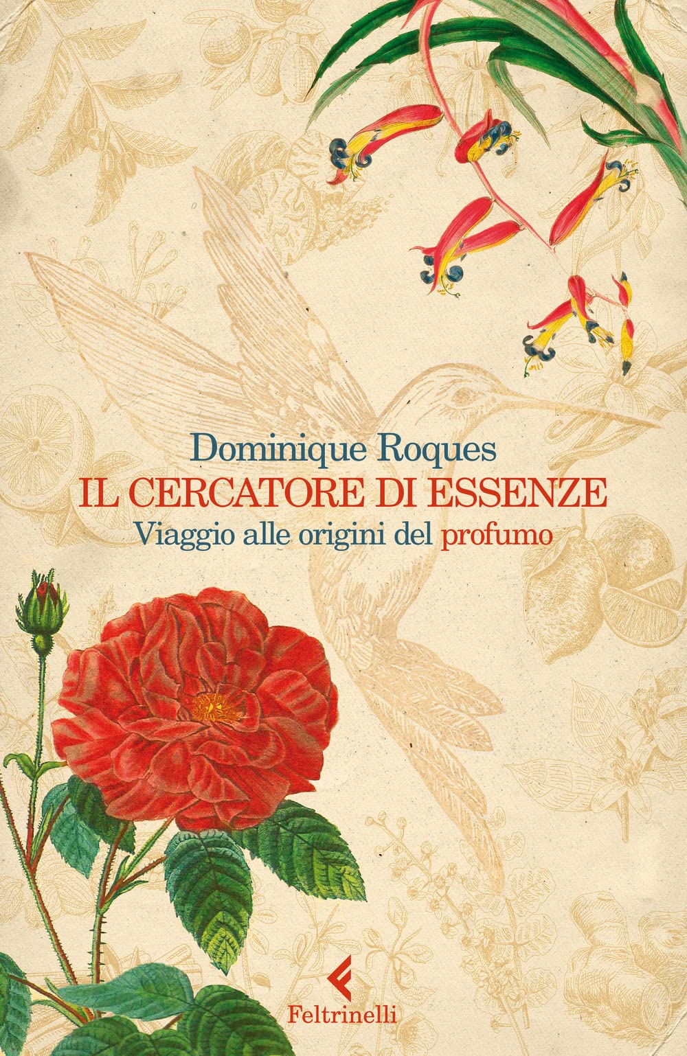 Il Cercatore Di Essenze. Viaggio Alle Origini Del Profumo Books