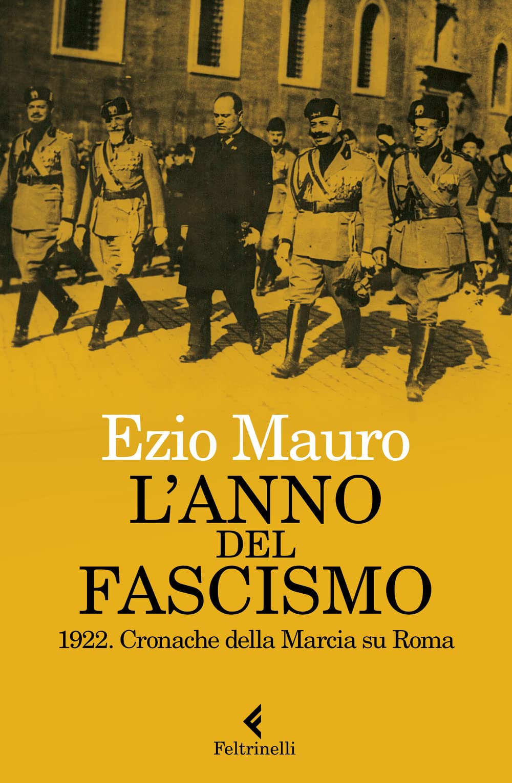 L' anno del fascismo. 1922. Cronache della marcia su Roma book