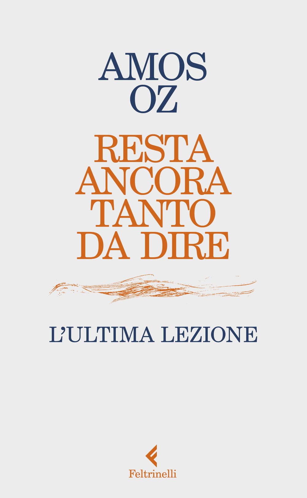 Resta ancora tanto da dire. L'ultima lezione Essays & Short Stories