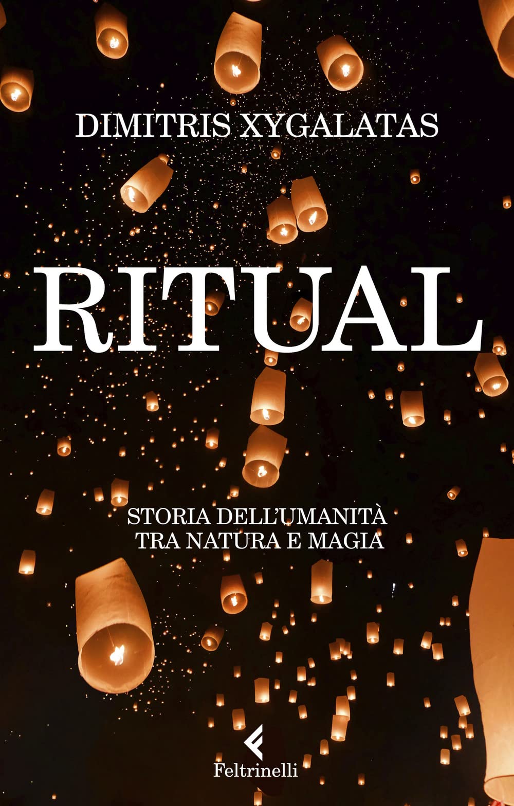 Ritual. Storia dell'umanità tra natura e magia book