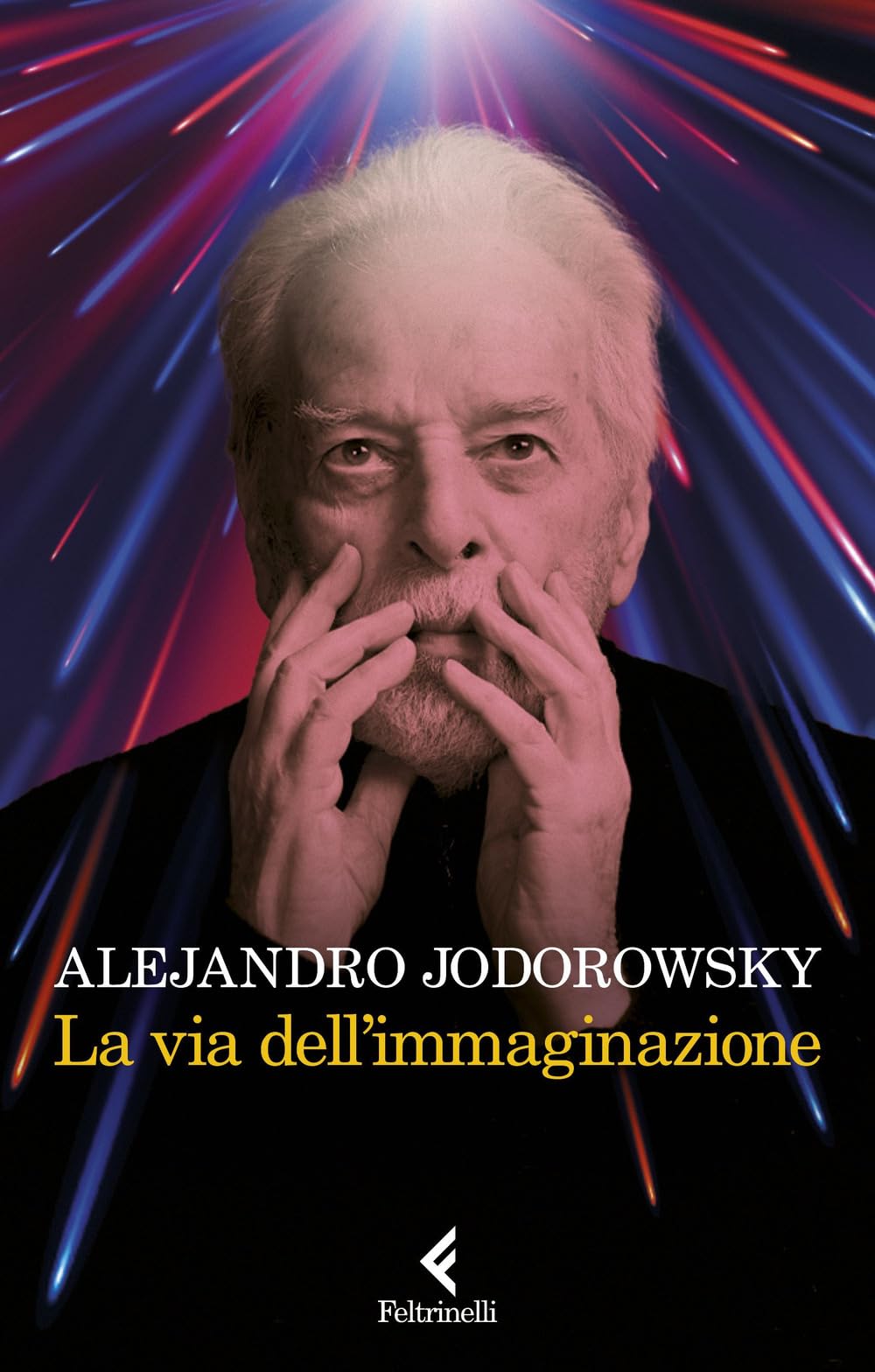 La via dell’immaginazione. Dalla psicomagia alla psicotrance book