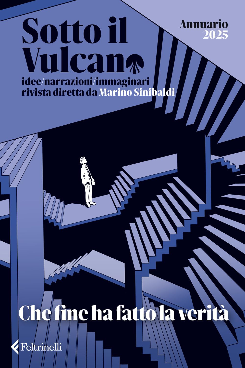 Sotto il vulcano. Idee/Narrazioni/Immaginari. Annuario 2025. Che fine ha fatto la verità book