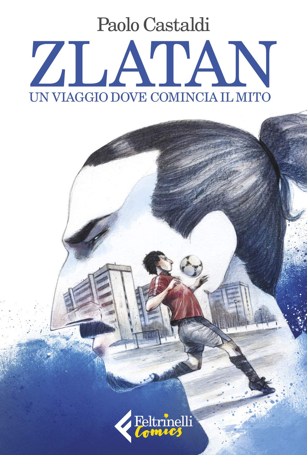 Zlatan. Un viaggio dove comincia il mito Sports