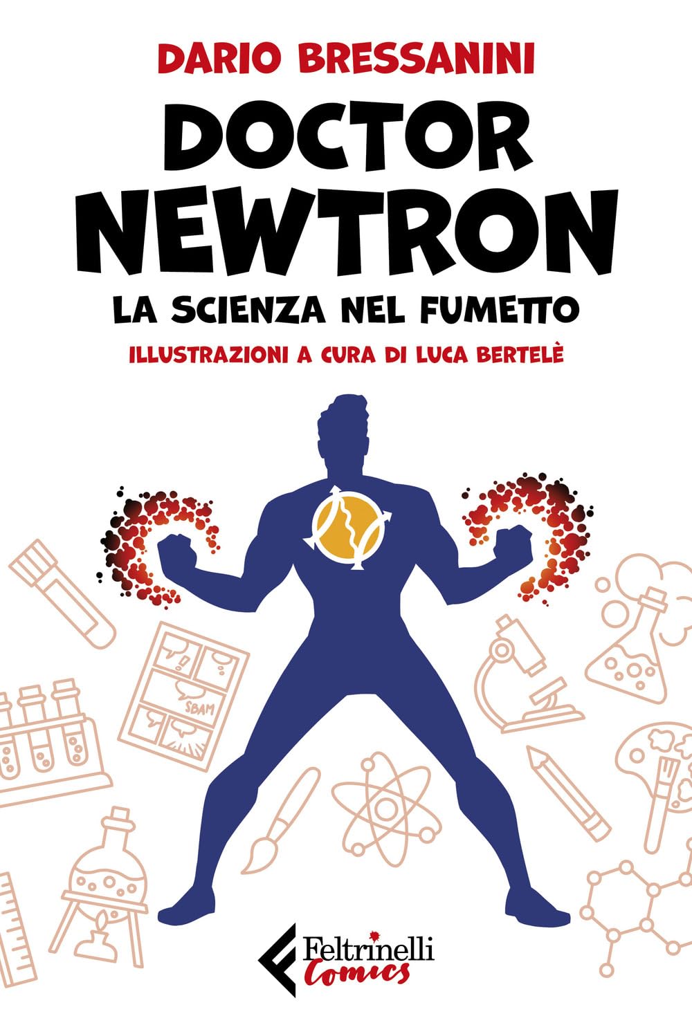 Doctor Newtron. La scienza nel fumetto Comics & Mangas