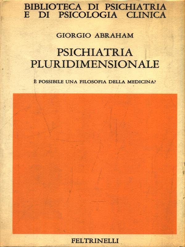 Psichiatria pluridimensionale. E' possibile una filosofia della medicina (Biblioteca di psich. e psicol. clinica, Band 38) Medicine