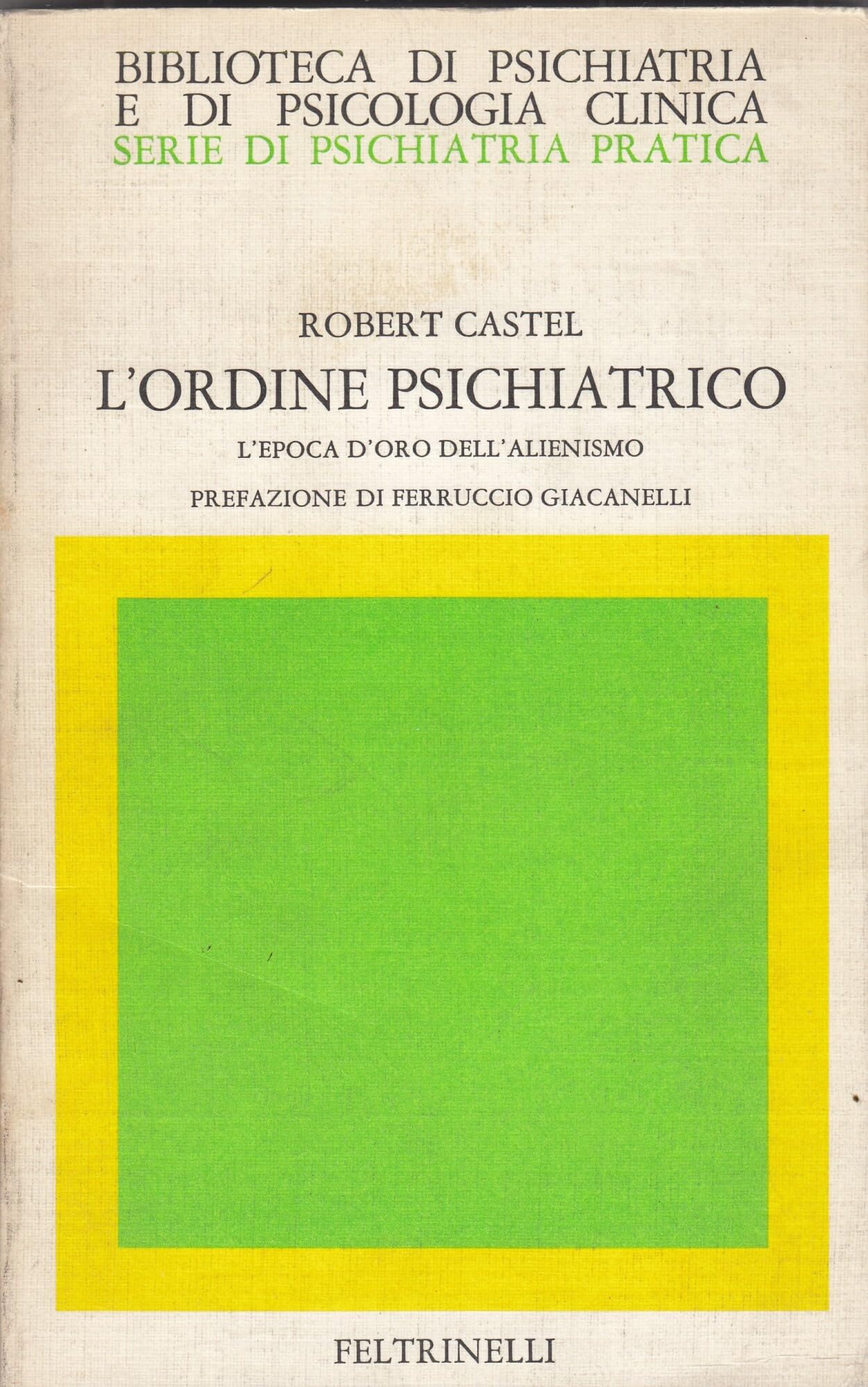 L'ordine psichiatrico. L'età d'oro dell'alienismo book