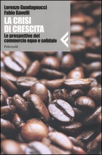 La crisi di crescita. Le prospettive del commercio equo e solidale book