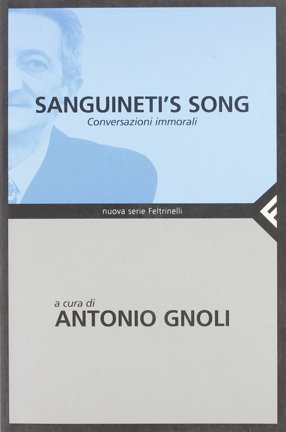 Sanguineti's song. Conversazioni immorali (Nuova serie Feltrinelli) Contemporary literature