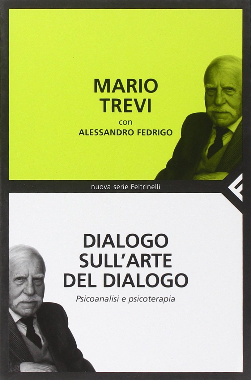 Dialogo sull'arte del dialogo. Psicoanalisi e psicoterapia Medicine