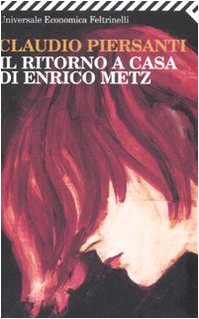 Il ritorno a casa di Enrico Metz (Universale economica, Band 2017) Contemporary literature
