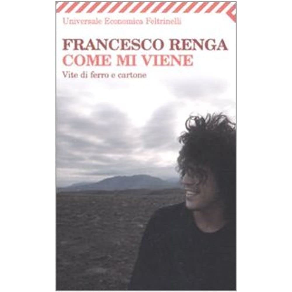 Come mi viene. Vite di ferro e cartone (Universale economica, Band 2038) Contemporary literature