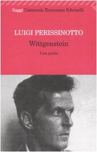 Wittgenstein. Una guida (Universale economica. Saggi, Band 2054) Philosophy
