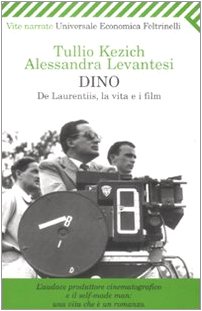 Dino De Laurentis, LA Vita E I Film (Universale economica. Vite narrate, Band 2096) Art & Literature