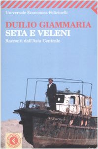 Seta e veleni. Racconti dall'Asia Centrale book