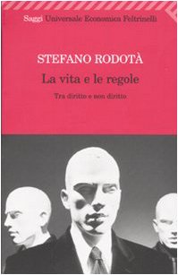 La vita e le regole. Tra diritto e non diritto (Universale economica. Saggi, Band 2146) Law