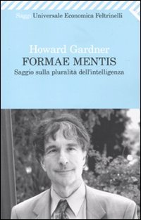 Formae mentis. Saggio sulla pluralità dell'intelligenza (Universale economica. Saggi, Band 2196) Psychology