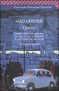 Operai. Viaggio all'interno della Fiat. La vita, le case, le fabbriche di una classe che non c'è più book