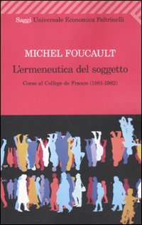 L'ermeneutica del soggetto. Corso al Collège de France (1981-1982) book