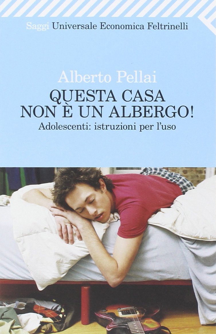 Questa casa non è un albergo! Adolescenti: istruzioni per l'uso book
