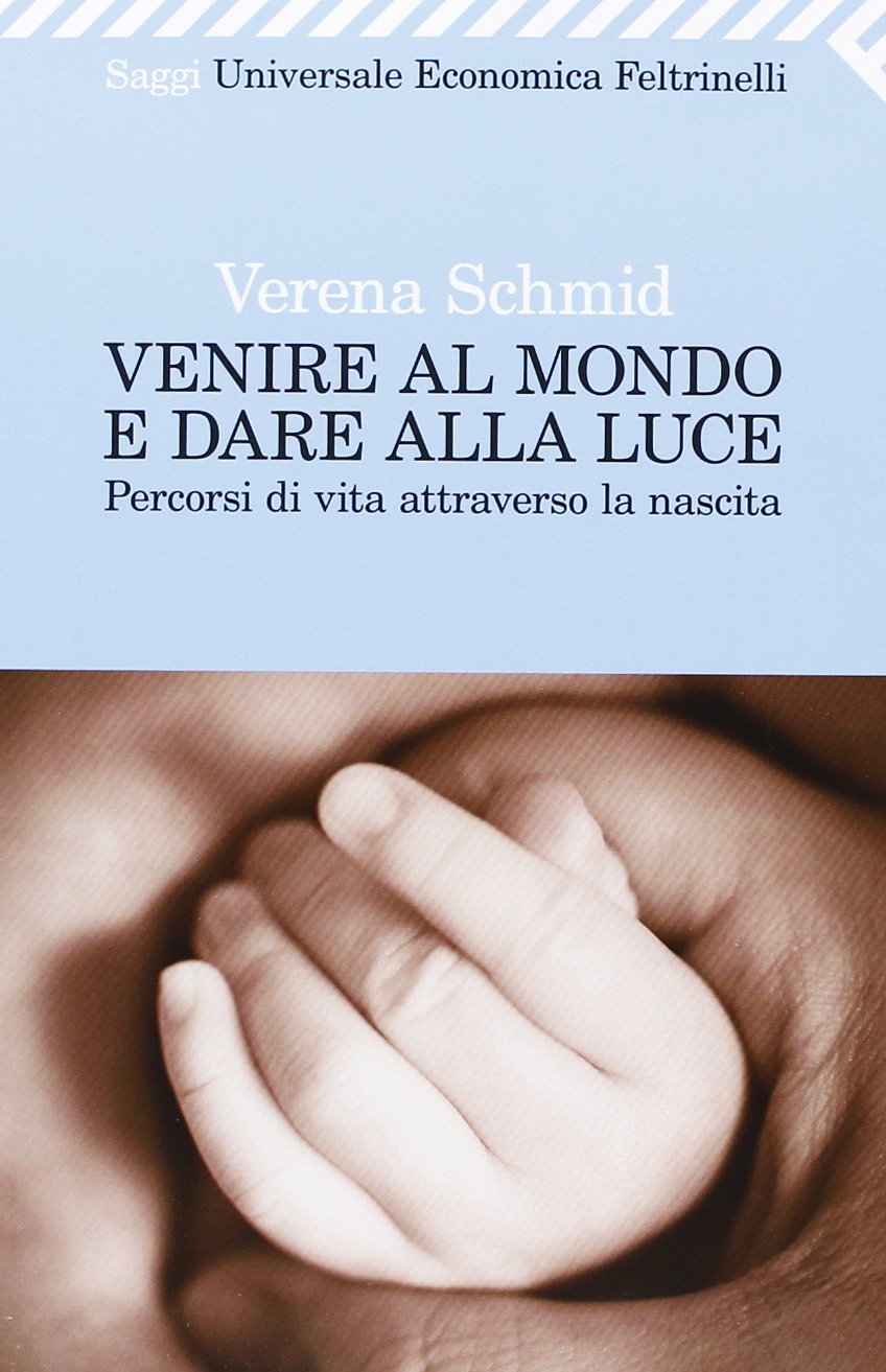 Venire al mondo e dare alla luce. Percorsi di vita attraverso la nascita Parents & Children