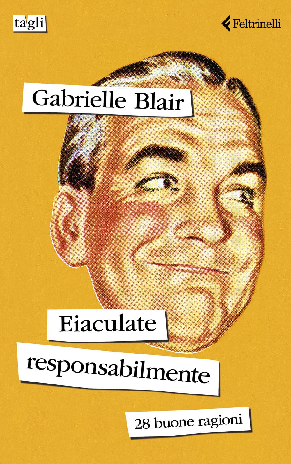 Eiaculate responsabilmente. 28 buone ragioni Books