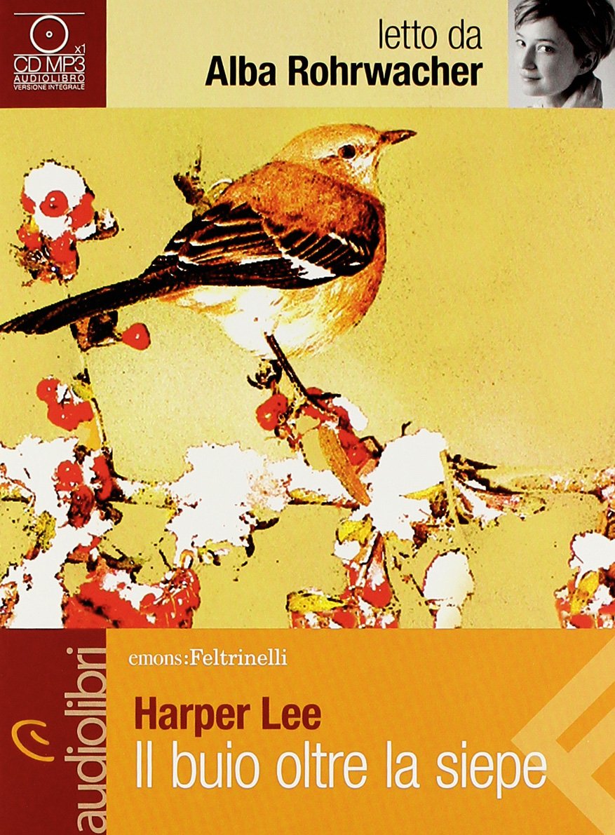 Il buio oltre la siepe letto da Alba Rohrwacher. Audiolibro. CD Audio formato MP3: ungekürzte Fassung in italienischer Sprache (Emons/Feltrinelli) Contemporary literature